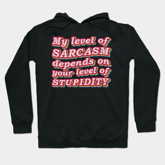 My Level Of Sarcasm Depends On Your level Of Stupidity Hoodie by star trek fanart and more